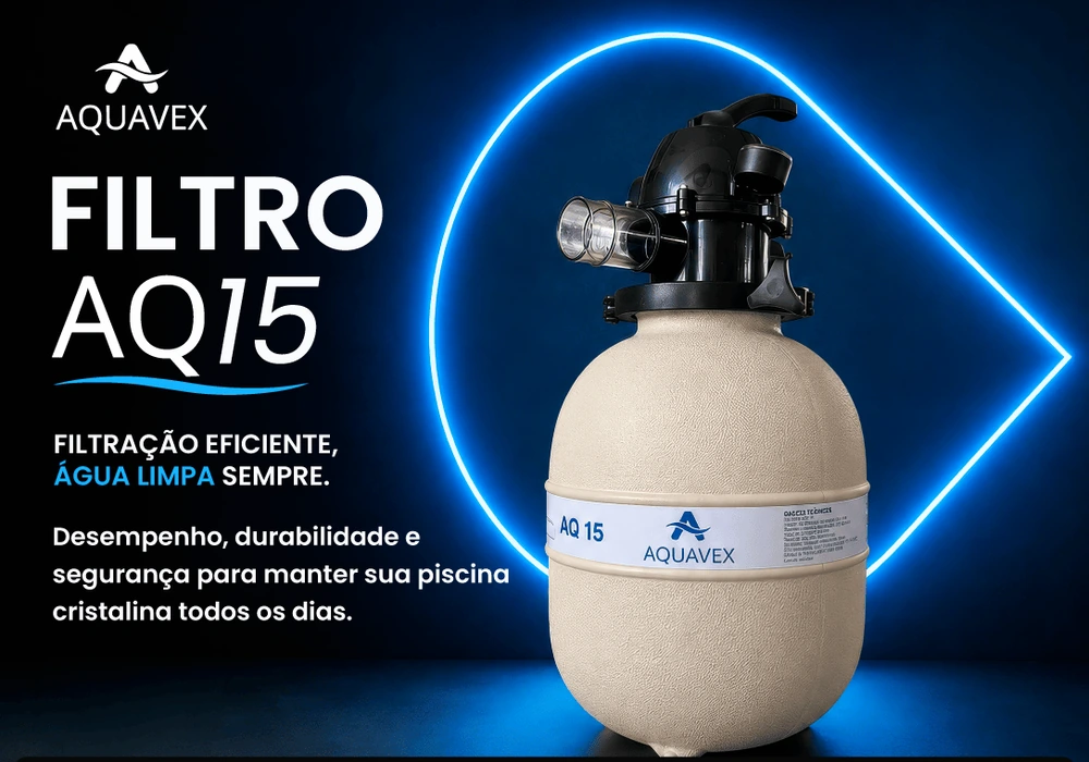 Filtro Aquavex AQ 15 — filtragem de alta vazão, maior durabilidade, dentro da norma ABNT, fixação por clampa